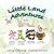 Little Land Adventures - Book 1 by Shilah James