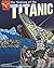 The Sinking of the Titanic (Graphic History)