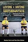 Loving and Hating Mathematics: Challenging the Myths of Mathematical Life