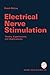 Electrical Nerve Stimulation: Theory, Experiments and Applications