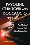 Pasolini, Chaucer and Boccaccio: Two Medieval Texts and Their Translation to Film