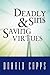 Deadly Sins and Saving Virtues