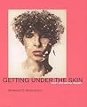Getting Under the Skin: Body and Media Theory (Mit Press)