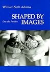 Shaped by Images:...