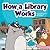 How a Library Works