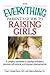 The Everything Parent's Guide To Raising Girls by Erika V. Shearin Karres