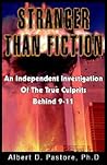 Stranger Than Fiction: An Independent Investigation of the True Culprits Behid 9-11