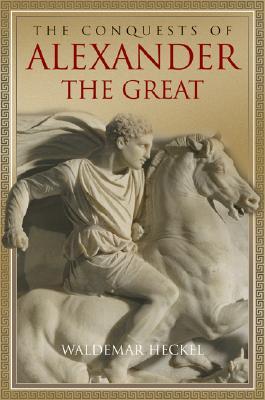 The Conquests of Alexander the Great (Hardcover)