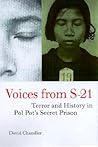 Voices from S-21: Terror and History in Pol Pot's Secret Prison