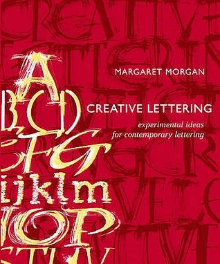 Creative Lettering: Experimental Ideas for Contemporary Lettering (Paperback)