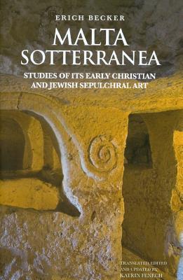 Malta Sotterranea: Studies of its Early Christian and Jewish Sepulchural Art (Maltese Social Studies Series)