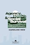 Agency, Health And Social Survival: The Ecopolitics Of Rival Psychologies