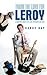 Thank the Lord for Leroy: A Humorous Look at Life, Love, Friendship, and Faith