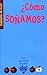 ¿Cómo Soñamos?