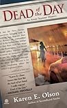 Dead of the Day by Karen E. Olson