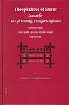 Theophrastus Of Eresus: Sources For His Life, Writings, Thought And Influence, Commentary, Rhetoric And Poetics (texts 666-713) (Philosophia Antiqua)