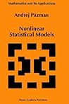 Nonlinear Statistical Models (Mathematics and Its Applications, 254)
