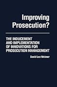 Improving Prosecution?: The Inducement and Implementation of Innovations for Prosecution Management