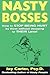 Nasty Bosses : How to Deal ...
