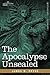 The Apocalypse Unsealed