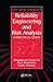 Reliability Engineering and Risk Analysis: A Practical Guide, Second Edition