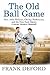 The Old Ball Game: How John...