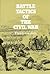 Battle Tactics of the Civil...