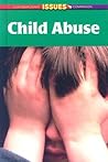 Child Abuse (Contemporary Issues Companion (Hardcover)) Child Abuse (Contemporary Issues Companion (Hardcover))
