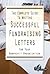 The Complete Guide to Writing Successful Fundraising Letters for Your Non Profit Organization: With Companion CD-ROM
