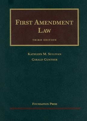 First Amendment Law (University Casebook Series)