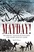 Mayday!: Shipwrecks, Tragedies & Tales from Long Island's Eastern Shore