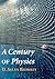 A Century of Physics by D. Allan Bromley