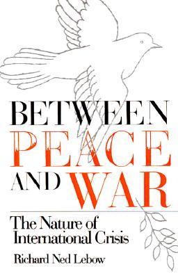 Between Peace and War: The Nature of International Crisis (Paperback)