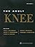 The Adult Knee by John J. Callaghan