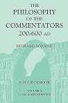 The Philosophy of the Commentators, 200-600 AD: A Source Book, vol. 3 Logic and Metaphysics The Philosophy of the Commentators, 200-600 AD: A Source Book, vol. 3 Logic and Metaphysics