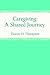 Caregiving: A Shared Journey