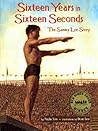 Sixteen Years In Sixteen Seconds: The Sammy Lee Story Sixteen Years In Sixteen Seconds: The Sammy Lee Story