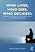 Who Lives, Who Dies, Who Decides? by Sheldon Ekland-Olson