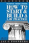 How to Start and Build a Law Practice, Fifth Edition by Jay G. Foonberg How to Start and Build a Law Practice, Fifth Edition by Jay G. Foonberg
