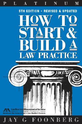 How to Start and Build a Law Practice, Fifth Edition (Career Series / American Bar Association)