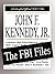 John F. Kennedy, Jr.: The FBI Files