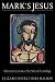 Mark's Jesus: Characterizat...
