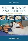 Veterinary Anaesthesia by Alexandra Dugdale