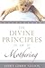 The Divine Principles of Mothering