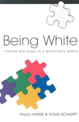 Being White: Finding Our Place in a Multiethnic World (Paperback)