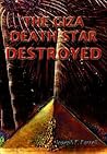 The Giza Death Star Destroyed: The Ancient War for Future Science