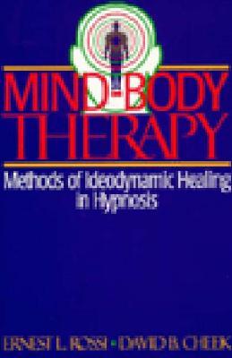 Mind-Body Therapy: Methods of Ideodynamic Healing in Hypnosis (Paperback)
