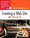 Creating a Web Site with Flash 8: Visual QuickProject Guide