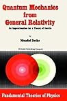 Quantum Mechanics from General Relativity: An Approximation for a Theory of Inertia (Fundamental Theories of Physics, 18) Quantum Mechanics from General Relativity: An Approximation for a Theory of Inertia (Fundamental Theories of Physics, 18)