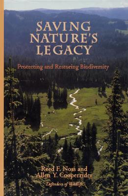 Saving Nature's Legacy: Protecting And Restoring Biodiversity (Hardcover)